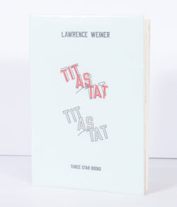 LAWRENCE WEINER "TIT AS TAT" LETTERPRESS, 2013