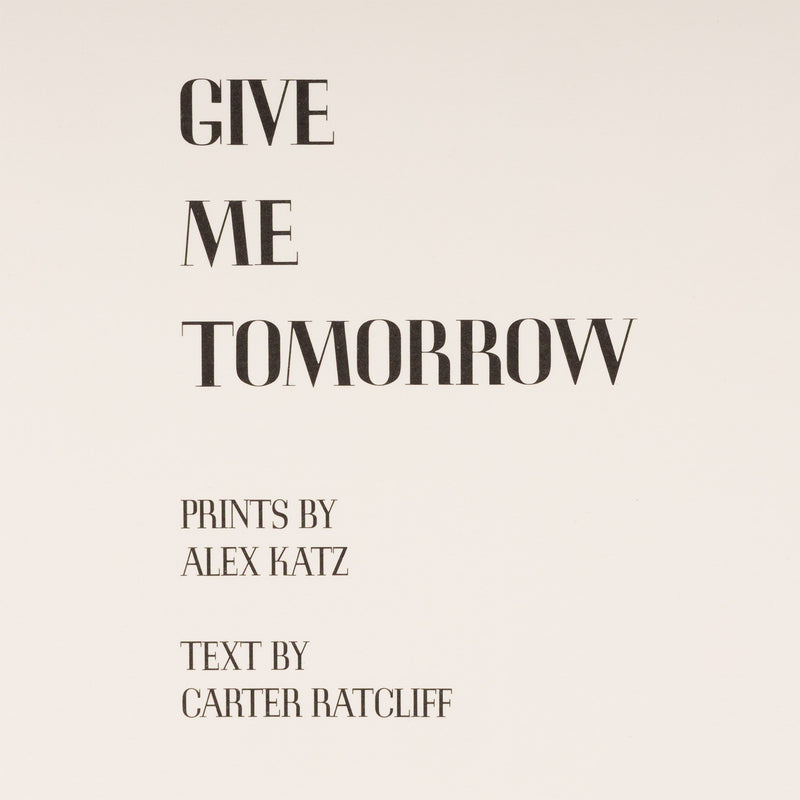 alex katz give me tomorrow portfolio prints carter ratcliff limited edition portraits and poems 1983 marlborough gallery inc iconic american artist printmaking full set