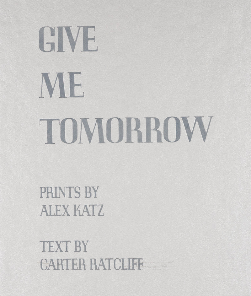 alex katz give me tomorrow portfolio prints carter ratcliff limited edition portraits and poems 1983 marlborough gallery inc iconic american artist printmaking