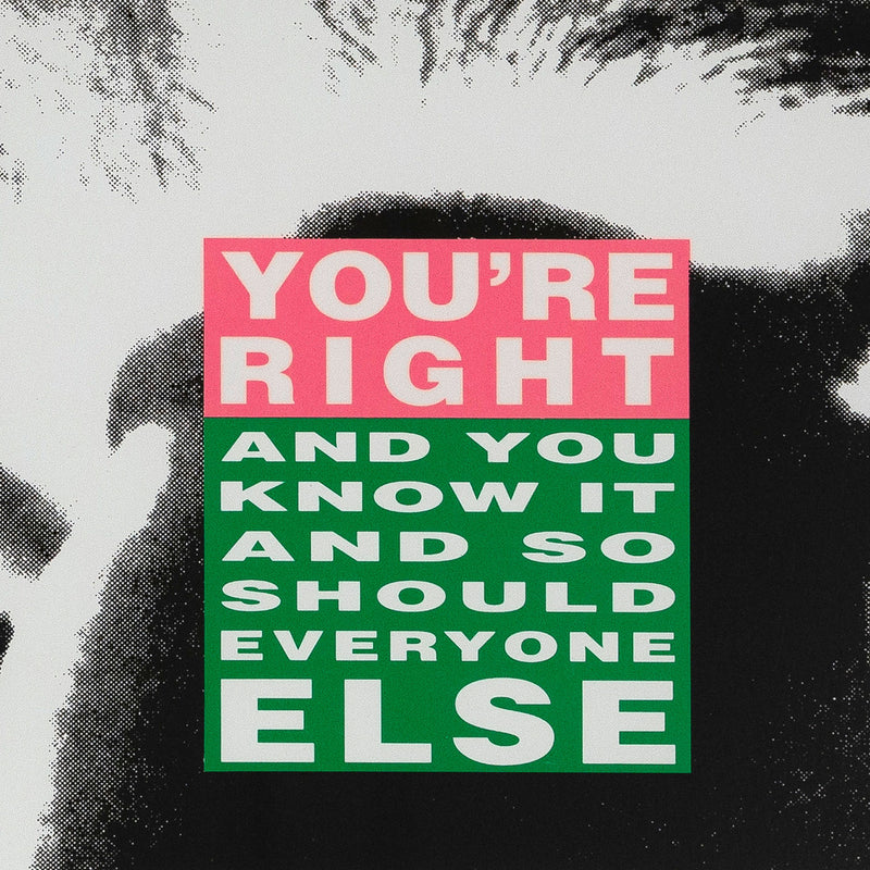 Caviar20, Barbara Kruger, Youre right and you know it, 2010, lithograph