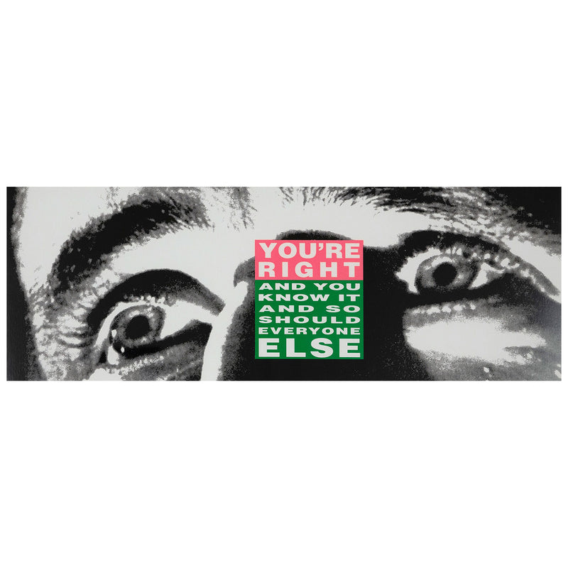 Caviar20, Barbara Kruger, Youre right and you know it, 2010, lithograph