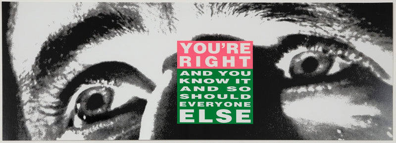 Caviar20, Barbara Kruger, Youre right and you know it, 2010, lithograph
