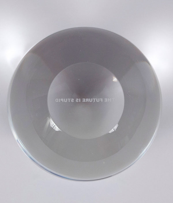 Jenny Holzer, The Future Is Stupid, Etched glass globe , 2000, Caviar20