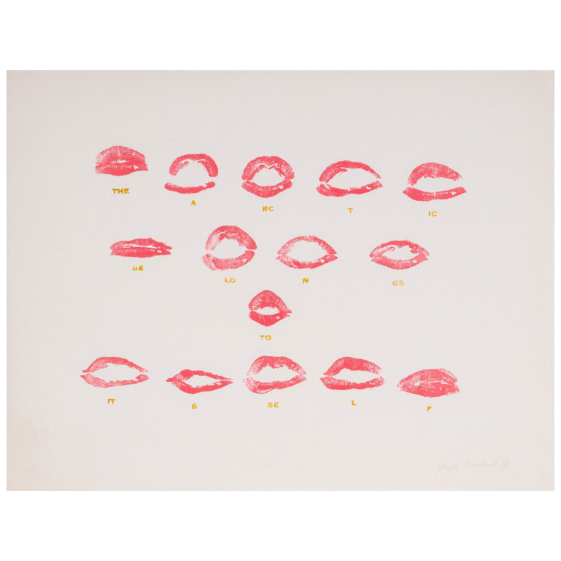 Joyce Wieland "The Arctic Belongs to Itself" Lithograph, 1973. Canadian artist uses red lipstick pressed onto a lithographic stone to create a series of lipstick stains that mouth the words "The Arctic Belongs to Itself".