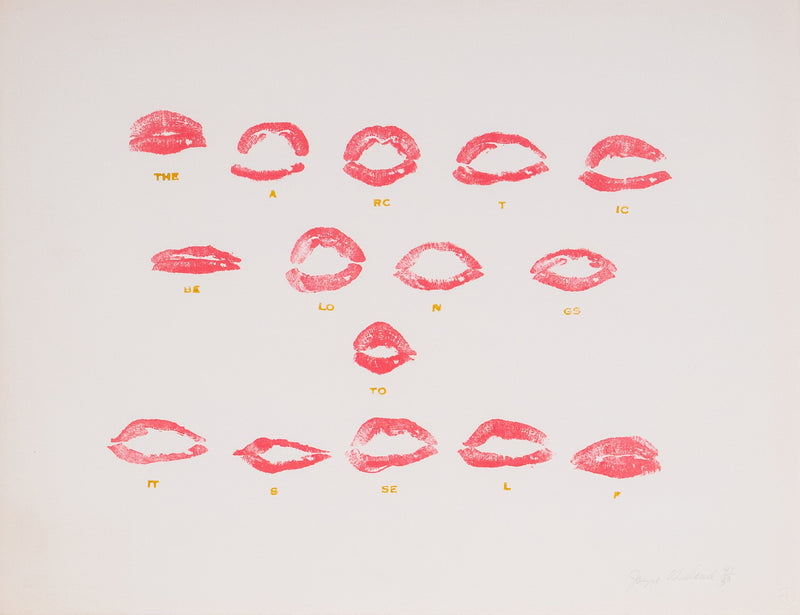 Joyce Wieland "The Arctic Belongs to Itself" Lithograph, 1973. Canadian artist uses red lipstick pressed onto a lithographic stone to create a series of lipstick stains that mouth the words "The Arctic Belongs to Itself".