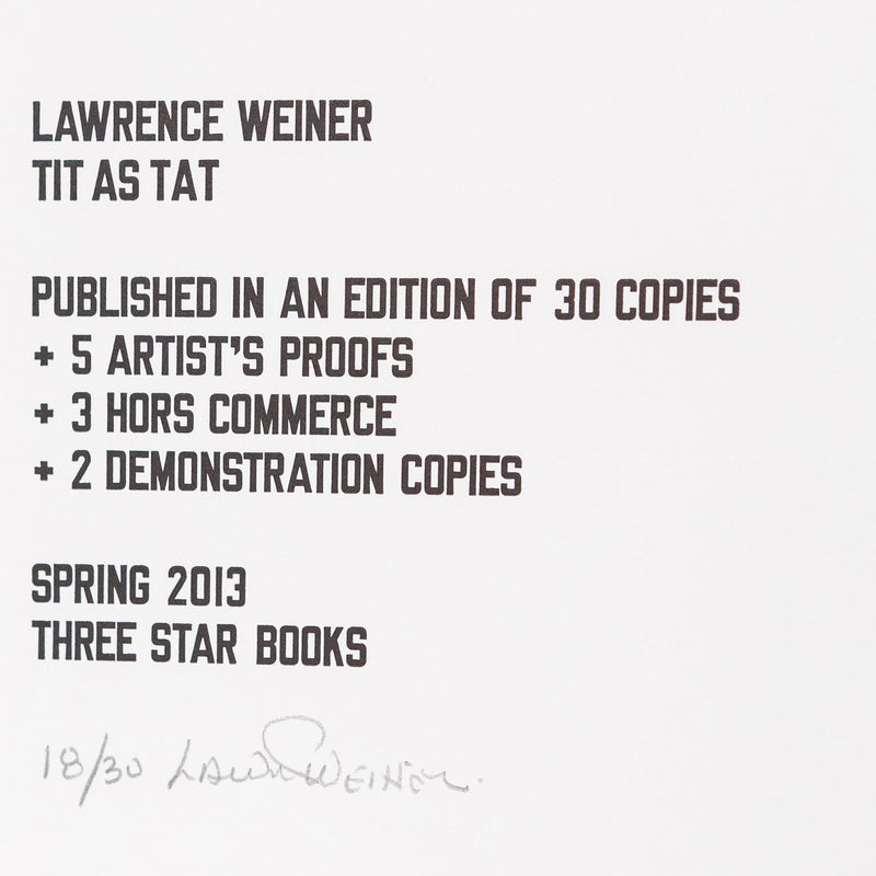 LAWRENCE WEINER "TIT AS TAT" LETTERPRESS, 2013