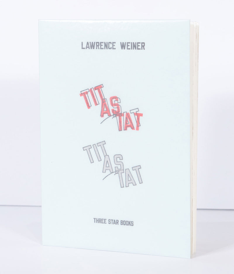 LAWRENCE WEINER "TIT AS TAT" LETTERPRESS, 2013
